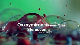 Oxxxymiron & Thomas Mraz – Stereocoma