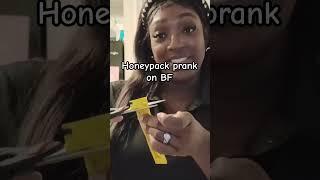 HONEYPACK PRANK ON BF GONE RIGHT!