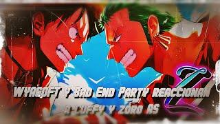 WYAGOFT y Bad End Party reaccionan a luffy y Zoro AS