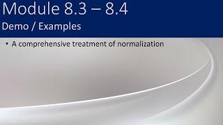 8.3 – 8.4 – A Comprehensive Treatment of Normalization