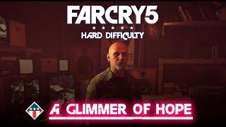 Far Cry 5 - A Glimmer of Hope - Story Mission Walkthrough [Hard Difficulty]