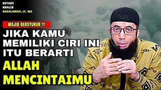 Silahkan Cek Apakah Kamu Termasuk Golongan Orang Yang Dicintai Allah | Ustadz Khalid Basalamah