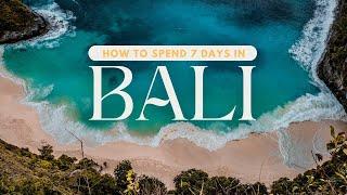 How to Spend 7 Days in Bali - Travel Video