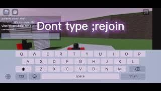 Dont type ;rejoin in (roblox)