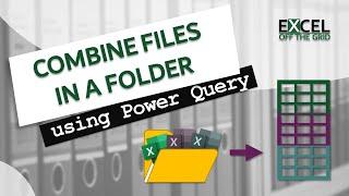 Combine all the files in a folder using Power Query | Excel & CSV | Excel Off The Grid