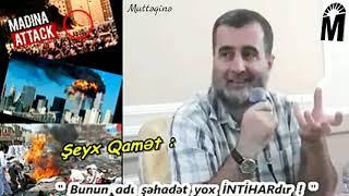 Bu şəhadət deyil, İNTİHARDIR  |  Şeyx Qamət Süleymanov