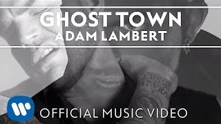 Adam Lambert - "Ghost Town" [Official Music Video]