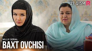 Baxt ovchisi 27-qism (milliy serial) | Бахт овчиси 27-кисм (миллий сериал)