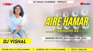 A Re Mor Chandini Re Tum Kavi Na Juda Ho Jana (NaGPuri Private Edm Tapori Mix) Dj VisHal Dhanbad