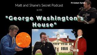 Ep 338- George Washington's House