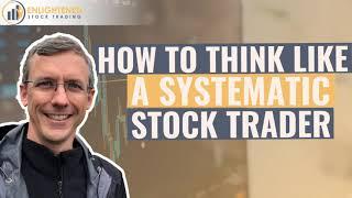 How To Think Like A Systematic Stock Trader