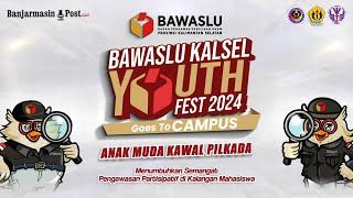  LIVE: Bawaslu Kalsel Youth Fest 2024 Goes To Campus - Series 3