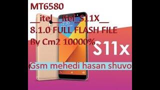 MT6580  itel  itel S11X  8 1 0 FULL FLASH FILE By Cm2 10000%