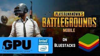 PUBG Mobile with Bluestacks 3 on Intel HD Graphics | 4GB RAM | Will it iGPU?