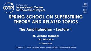 N. Arkani-Hamed: The Amplituhedron - Lecture 1