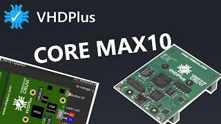 VHDPlus Core MAX10 - The Easiest Way to Start With FPGAs