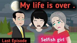 Selfish girl last Episode | Stories in English | Learn English | English animation