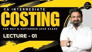 DAY-1| CA INTER | COSTING | For  MAY25/SEPT25 | By CA Vinod Reddy |