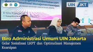 Biro Administrasi Umum UIN Jakarta Gelar Sosialisasi LKPT dan Optimalisasi Manajemen Kearsipan