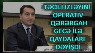 TƏCİLİ İZLƏYİN! OPERATİV QƏRƏRGAH GECƏ İLƏ QAYDALARI DƏYİŞDİ#arbtv#sonxeberler