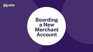 Boarding a New Merchant Account