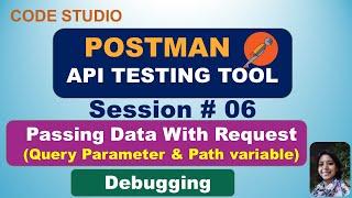 Postman - API Testing Tool  in Hindi Session#06 - Passing Data With Your Request & Debugging