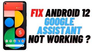 How to Fix: Android 12 Google Assistant Not Working or Broken