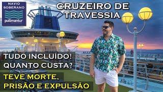 COMO É UM CRUZEIRO DE TRAVESSIA ENTRE EUROPA E BRASIL NO NAVIO SOBERANO DA PULLMANTUR ALL INCLUSIVE