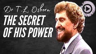 T.L. Osborn - The Secret of His Power