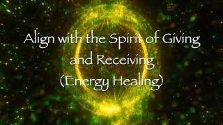 Align with the Spirit of Giving and Receiving