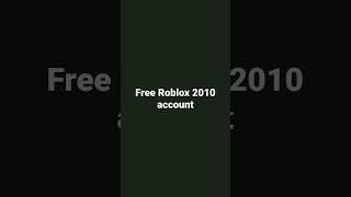 Free Roblox 2010 account