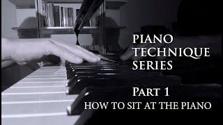 Piano Technique part 1: How to sit at the piano