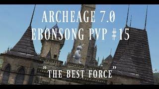 ArcheAge 7.0 Ebonsong PVP #15 "The Best force"  아키에이지 7.5 Gunslinger Deathtrigger PVP #0 GS19228