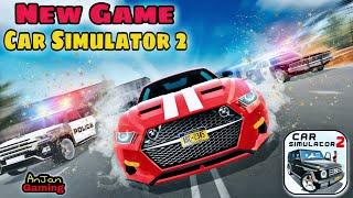 Car Simulator 2 New Game  || Car Simulator 2 Police Chased, Race - Android Gameplay