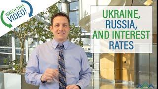 How the Ukraine-Russia Conflict Is Affecting Mortgage Rates