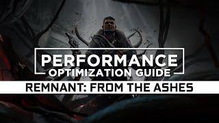 Remnant: From the Ashes - How to Reduce Lag and Boost & Improve Performance