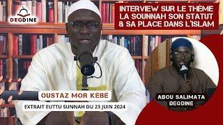 Oustaz Mor KÉBÉ : LA SOUNNAH, SON STATUT & SA PLACE DANS L’ISLAM  | Extrait EUTTU SUNNAH 23-06-24