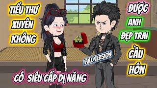 Tiểu Thư Xuyên Không Có Siêu Cấp Dị Năng Được Anh Đẹp Trai Cầu Hôn Full Version