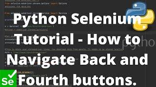 Python Selenium Tutorial - How to Navigate Back and Forth buttons.