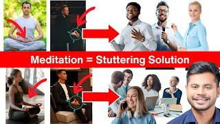 My meditation secrets to solve stuttering & speak fluently on the spot