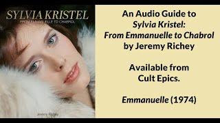 EMMANUELLE (1974) An Audio Guide to SYLVIA KRISTEL: FROM EMMANUELLE TO CHABROL Part 4