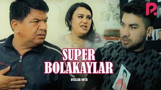 Otalar so'zi - Super bolakaylar | Оталар сузи - Супер болакайлар