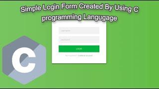 How To Make  A Simple Login Form Using C Programming  Language | 2021 | #C