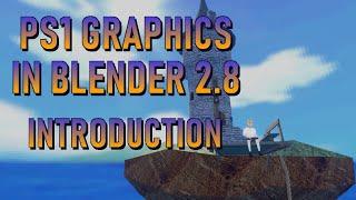 How to make PS1-esque graphics with Blender 2.8 (Introduction)