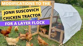 Modifications to the John Suscovich Chicken Tractor for a Layer Flock