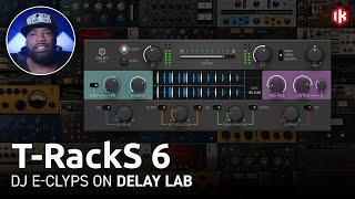 T-RackS 6 - Delay Lab with DJ E-Clyps (Part 7 of 10) mixing & mastering plugins