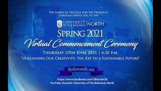 Spring 2021 Commencement Ceremony University of The Bahamas North (Rebroadcast)