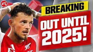 BREAKING NEWS: Ben White OUT For The Rest Of 2024!