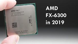 AMD FX-6300 Piledriver 6-Core processor in 2019?