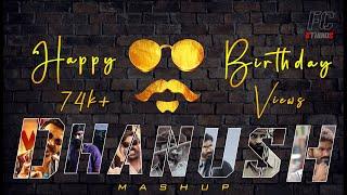 Dhanush Birthday Special Mashup 2020 | Tribute to Dhanush | Dhanush whatsapp status | FC Studios